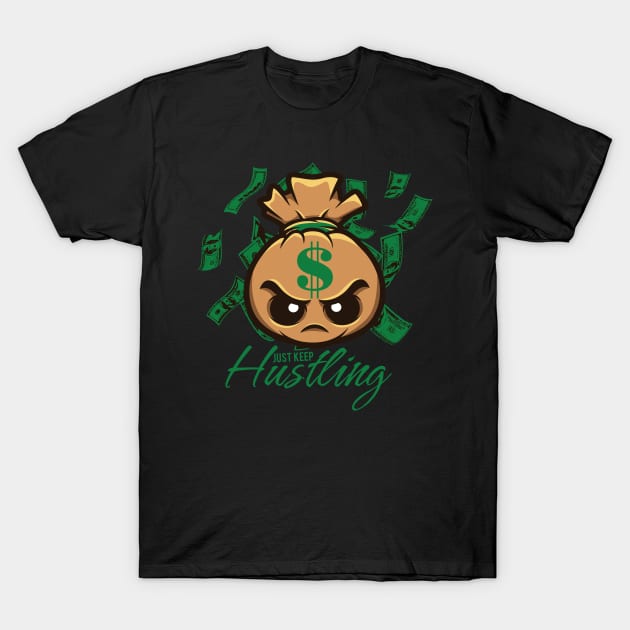 Just Keep Hustling T-Shirt by janlangpoako